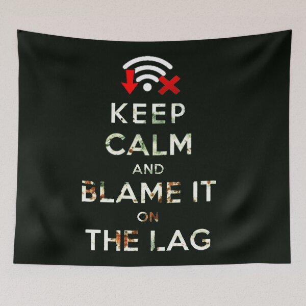 Item preview, Keep Calm & Blame it on the Lag designed and sold by WearWolfDesigns.