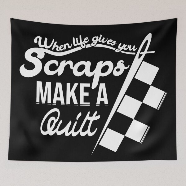 Item preview, When Life Gives You Scraps Make A Quilt designed and sold by Giacob.