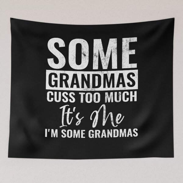 Item preview, Some Grandmas Cuss Too Much It's Me I'm Some Grandmas Funny Grandma Gag Gift designed and sold by WYGSTORE.
