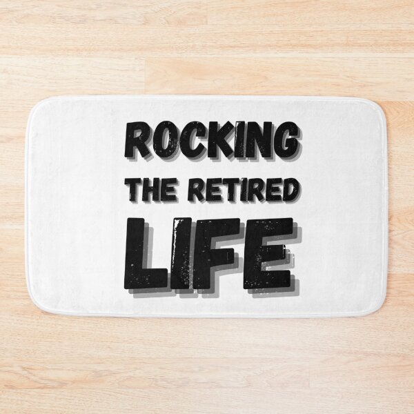 Item preview, Rocking The Retired Life designed and sold by HasnaanMohsin.
