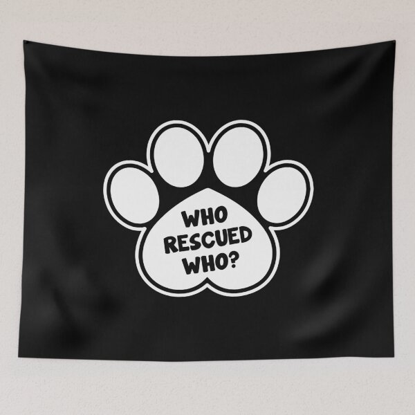 Item preview, Who rescued who? designed and sold by UNITEES21.