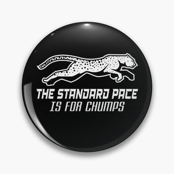 Item preview, The Standard Pace is for chumps designed and sold by WiBto.