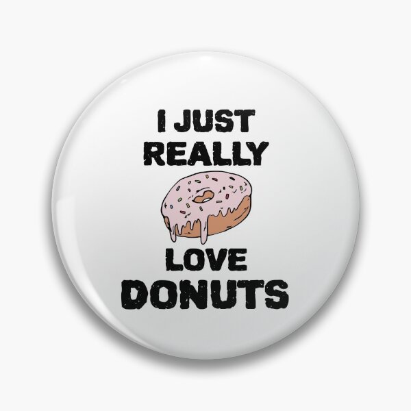 Item preview, I Just Really love Donuts designed and sold by DARBOL-DESIGN.