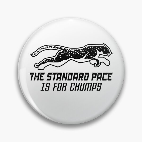Item preview, The Standard Pace is for chumps designed and sold by WiBto.