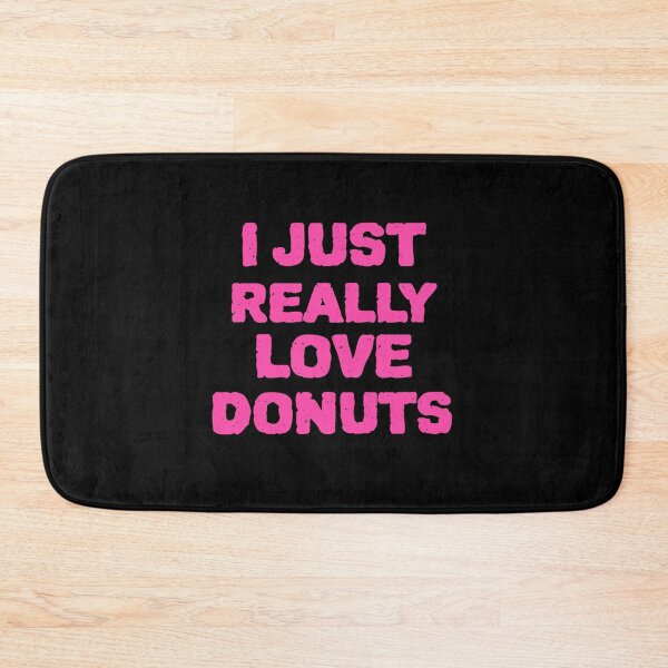 Item preview, I Just Really love Donuts designed and sold by DARBOL-DESIGN.