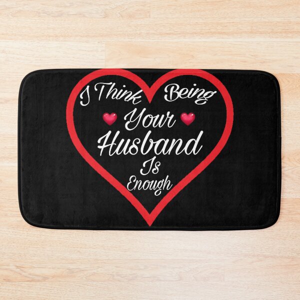 Item preview, I think being your husband is enough t-shirt, I think being your husband is enough masks, I think being your husband is enough dress, I think being your husband is enough nice gifts,  designed and sold by Poussyarts.
