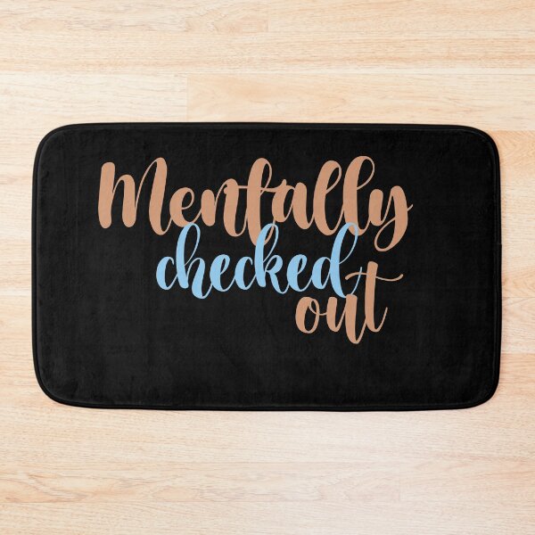 Item preview, mentally checked out designed and sold by 0umStore.