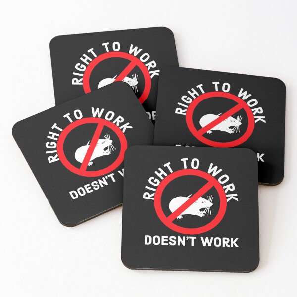 Item preview, Right To Work Does Not Work designed and sold by AwesomeWorld1.