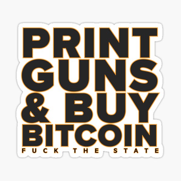 Item preview, Print Guns & Buy Bitcoin designed and sold by Anonymousbtb.