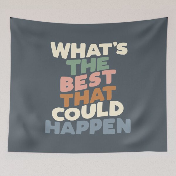 Item preview, What's The Best That Could Happen designed and sold by MotivatedType.