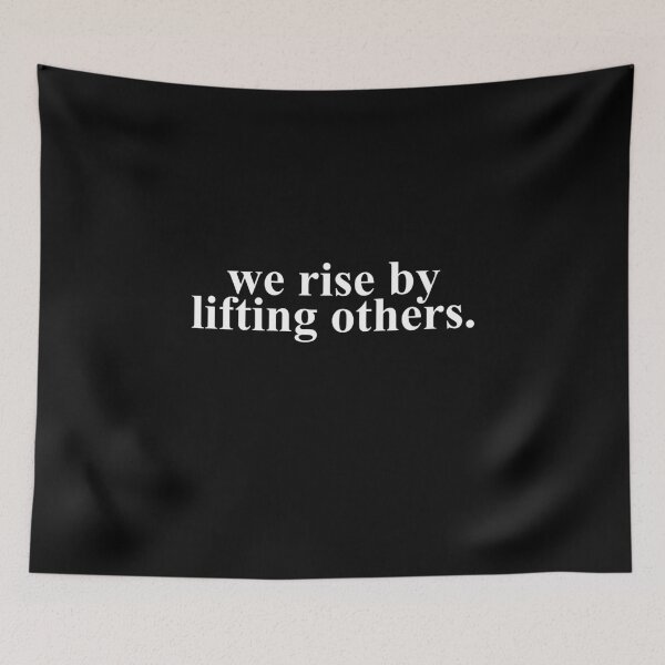 Item preview, we rise by lifting others designed and sold by House Sparrow.