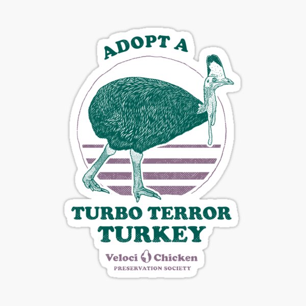 Item preview, Adopt A Mighty Turbo Terror Turkey - Veloci-Chicken Preservation Society designed and sold by Yipptee Shirts.