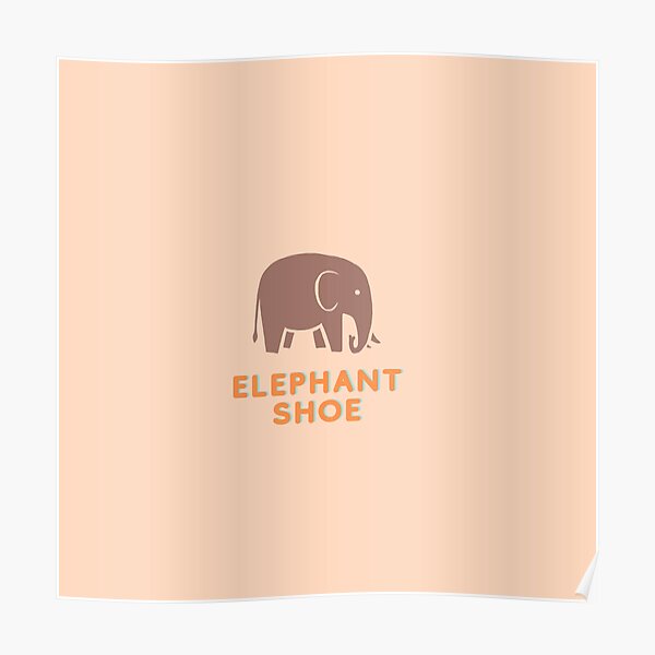 "Elephant Shoe" Poster for Sale by manifestnation Redbubble