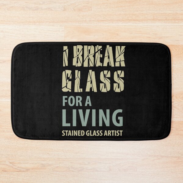 Item preview, I break glass for a living. Stained glass artist designed and sold by AndArte.