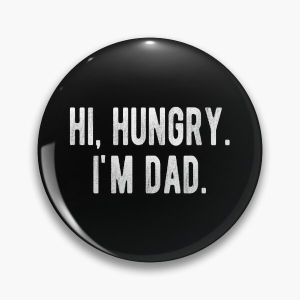Item preview, Hi, Hungry. I'm Dad. Funny Father's Day Dad Joke designed and sold by Vanover Designs.