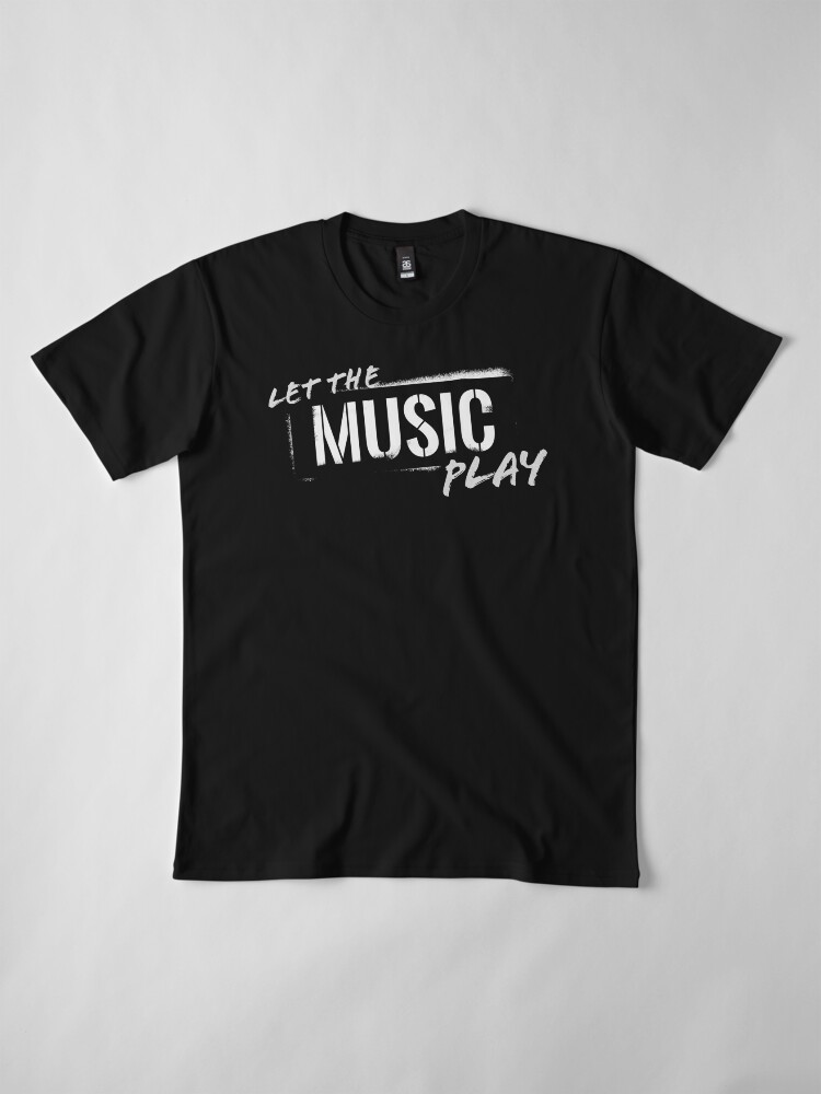 Alternate view of Let The Music Play logo Premium T-Shirt