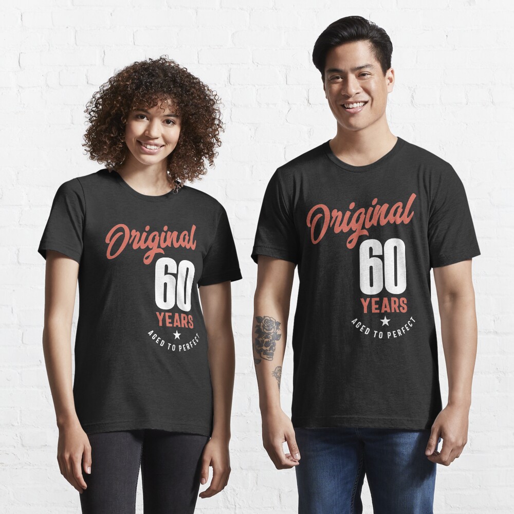 60 Years Old | 60Th Birthday Gift Ideas - Mens And Womens  T-Shirt For  Sale By Cidolopez | Redbubble | 60Th Birthday T-Shirts - 60 Years Old  T-Shirts - 60 Year Old Birthday T-Shirts