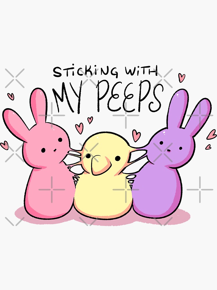 "Sticking with my peeps" Sticker for Sale by megdl Redbubble