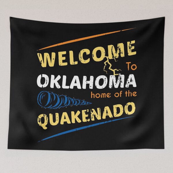 Item preview, Welcome to oklahoma home of The Quakenado designed and sold by Luxury-Outfits.