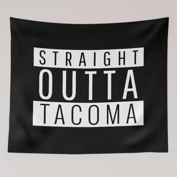 Item preview, Straight Outta Tacoma Washington designed and sold by Teelogic.