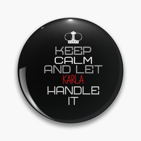 Item preview, Keep Calm And Let Karla Handle It designed and sold by IcyTees.