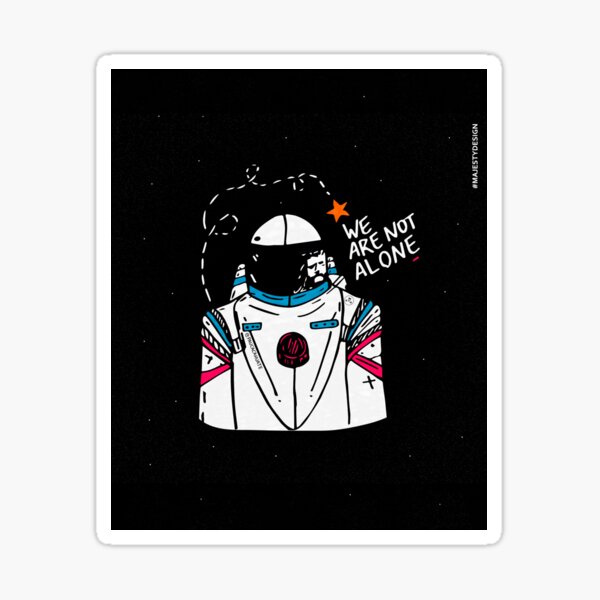 We are not alone Sticker