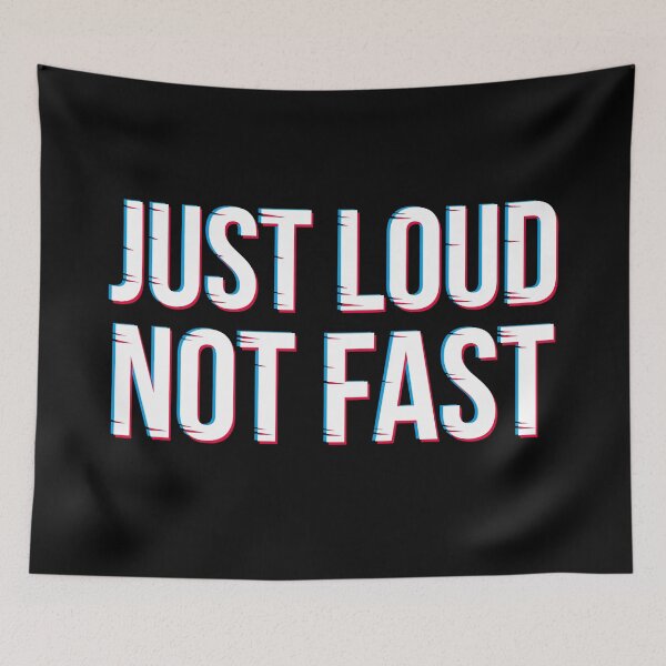 Item preview, Just Loud Not Fast designed and sold by Pau Baz.