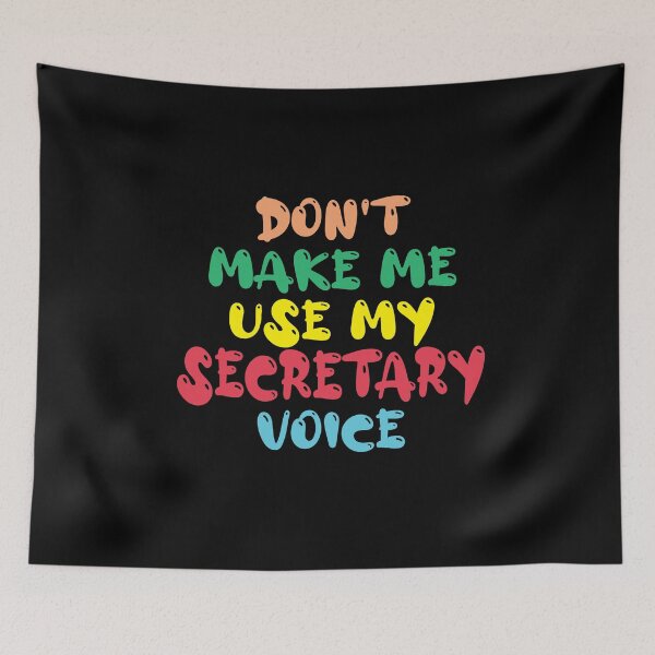 Item preview, Don't Make Me Use My Secretary Voice, Cute Funny Gift Idea For Secretaries designed and sold by awesomedraw.