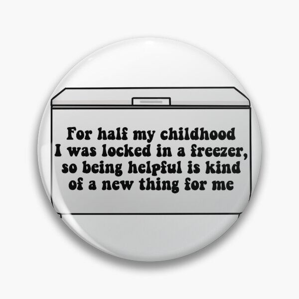Item preview, For Half My Childhood I Was Locked In A Freezer designed and sold by beckahbrooks.
