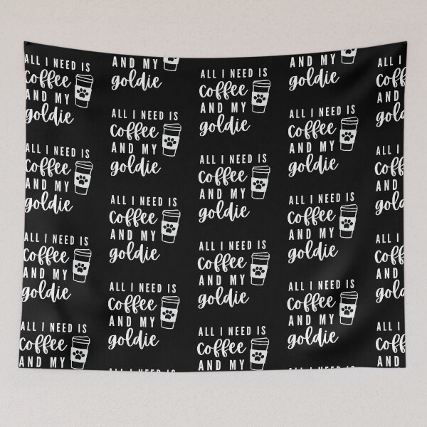 Item preview, All I need is Coffee and my Goldie designed and sold by fantasticpud.