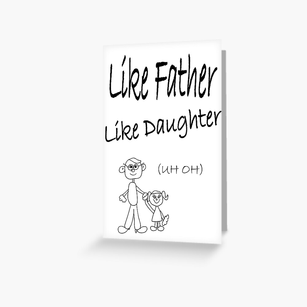 Father's Day Card Like Father Like Daughter Funny Card 