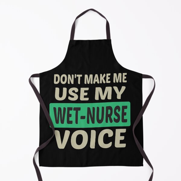Item preview, Don't Make Me Use My Wet Nurse Voice, Cute Funny Gift Idea For Wet Nurses designed and sold by awesomedraw.