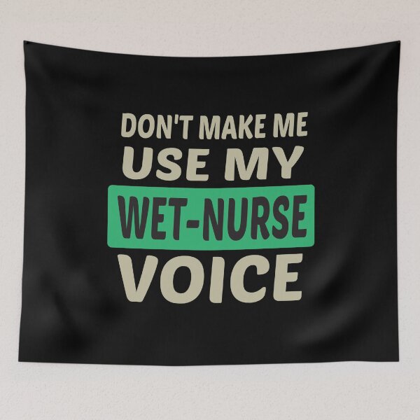 Item preview, Don't Make Me Use My Wet Nurse Voice, Cute Funny Gift Idea For Wet Nurses designed and sold by awesomedraw.