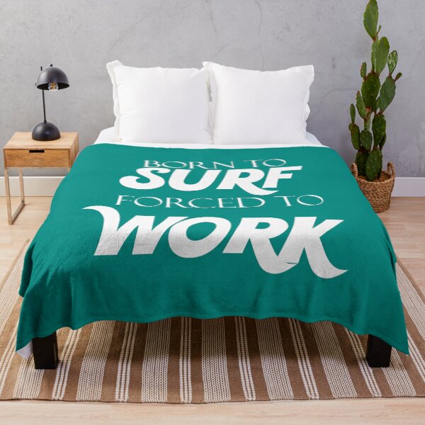 Item preview, Born to Surf Forced to Work designed and sold by odrito.