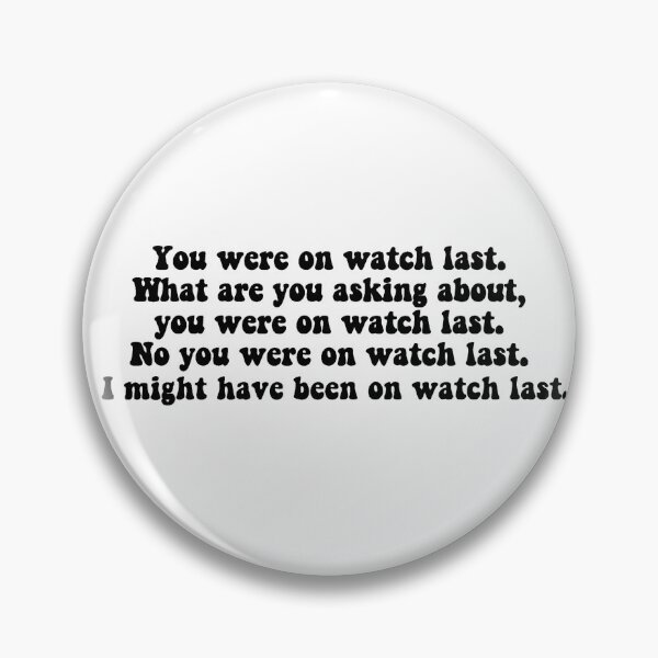 Item preview, You Were On Watch Last designed and sold by beckahbrooks.