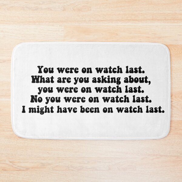 Item preview, You Were On Watch Last designed and sold by beckahbrooks.