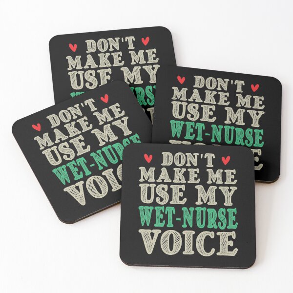 Item preview, Don't Make Me Use My Wet Nurse Voice, Cute Funny Gift Idea For Wet Nurses designed and sold by awesomedraw.