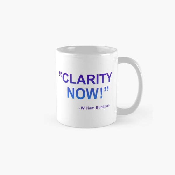 OBE Command, "Clarity Now!" by William Buhlman Classic Mug