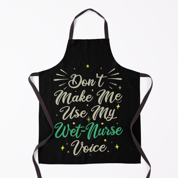 Item preview, Don't Make Me Use My Wet Nurse Voice, Cute Funny Gift Idea For Wet Nurses designed and sold by awesomedraw.