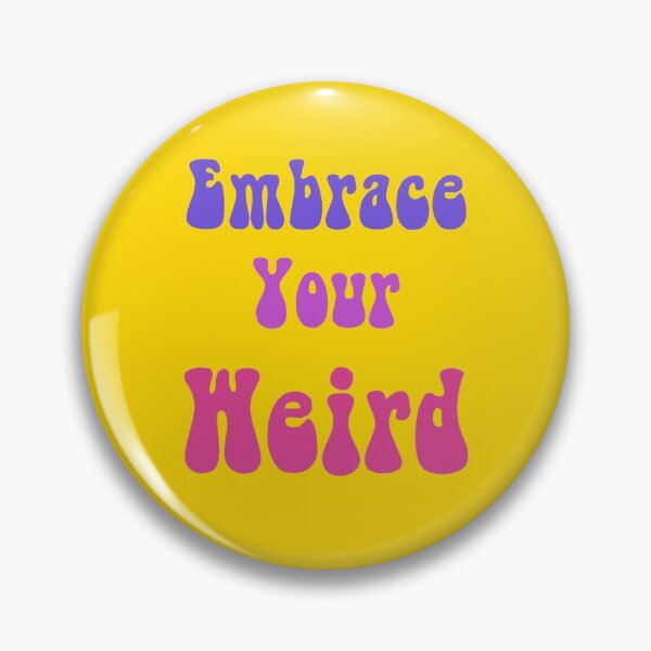 Item preview, Embrace your Weird designed and sold by Lartheviking.