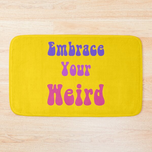 Item preview, Embrace your Weird designed and sold by Lartheviking.