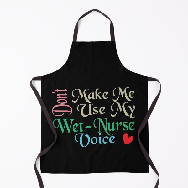 Item preview, Don't Make Me Use My Wet Nurse Voice, Cute Funny Gift Idea For Wet Nurses designed and sold by awesomedraw.