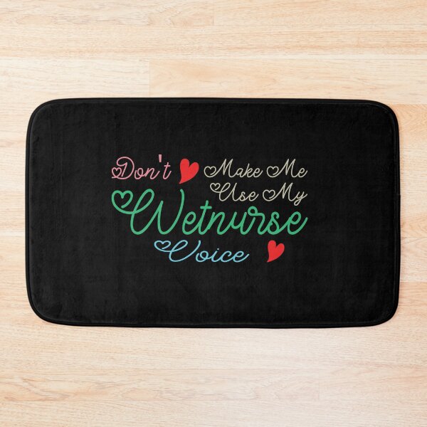 Item preview, Don't Make Me Use My Wet Nurse Voice, Cute Funny Gift Idea For Wet Nurses designed and sold by awesomedraw.