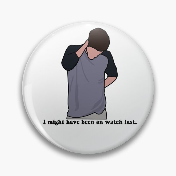 Item preview, I Might Have Been On Watch Last designed and sold by beckahbrooks.
