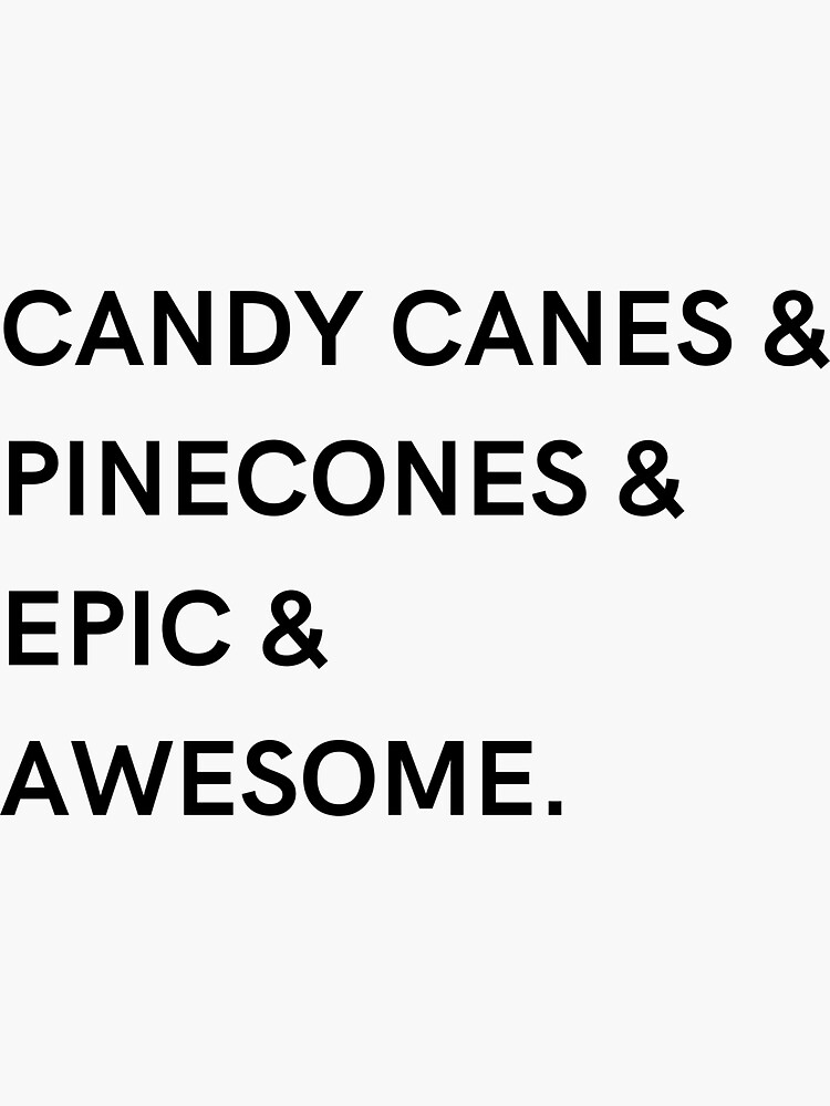 "Candy canes and pinecones and epic and awesome" Sticker by meghansbooks Redbubble
