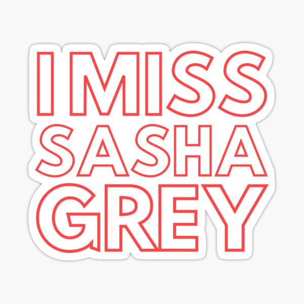 Ich vermisse Sasha Gray Sticker