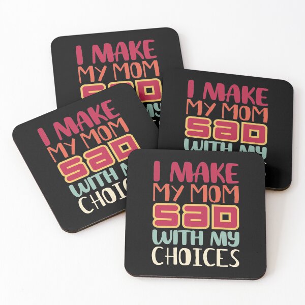 Item preview, I make my mom sad with my choices designed and sold by Chitrogiri.
