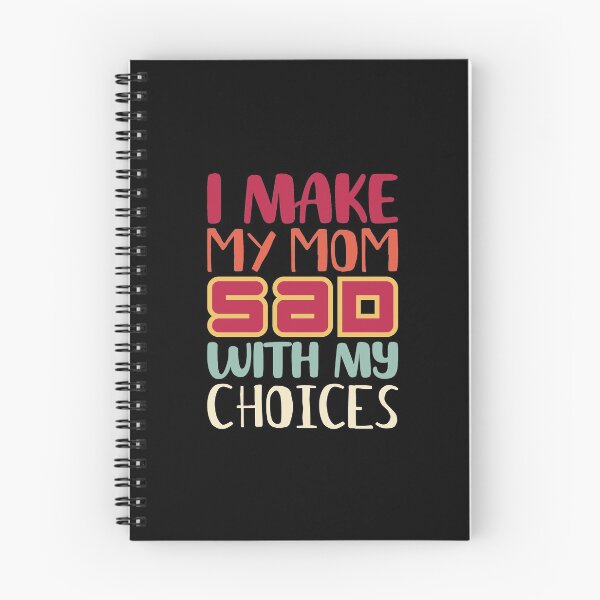 Item preview, I make my mom sad with my choices designed and sold by Chitrogiri.