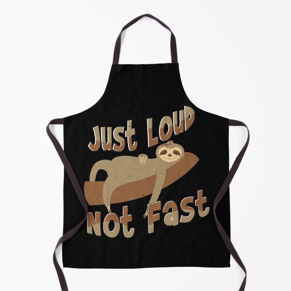 Item preview, Just Loud Not Fast ,Funny Sloth designed and sold by YAHIA-14.