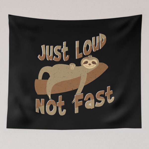 Item preview, Just Loud Not Fast ,Funny Sloth designed and sold by YAHIA-14.